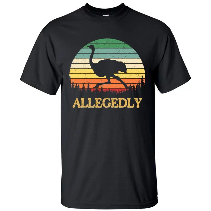 Allegedly Ostrich Vintage Retro Funny Ostrich Lover Tall T-Shirt