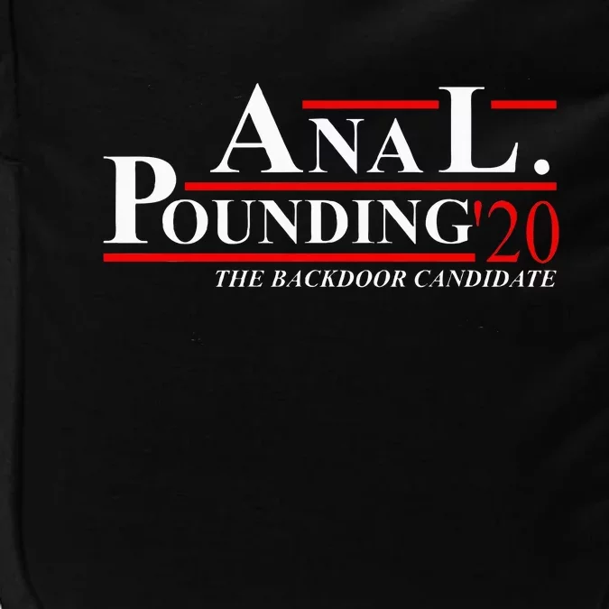 Anal Pounding 2024 Innuendo Vulgar Election Impact Tech Backpack