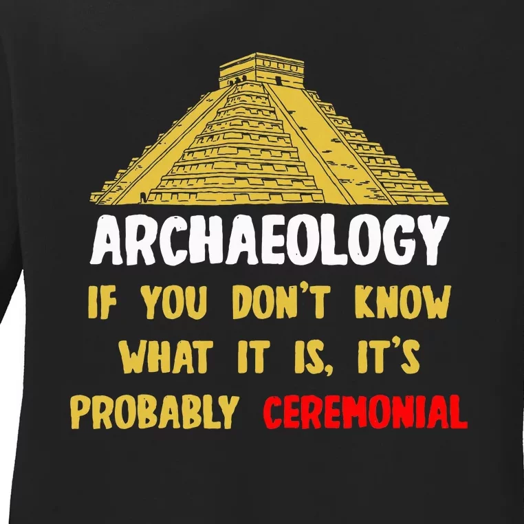 Archeologists Pyramid Artifacts Fossils Archaeology Ladies Long Sleeve Shirt