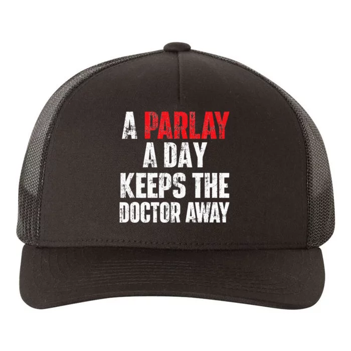 A Parlay A Day Keeps The Doctor Away Sports Betting Gambler Yupoong Adult 5-Panel Trucker Hat