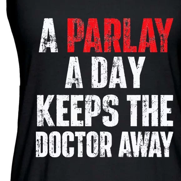 A Parlay A Day Keeps The Doctor Away Sports Betting Gambler Ladies Essential Flowy Tank