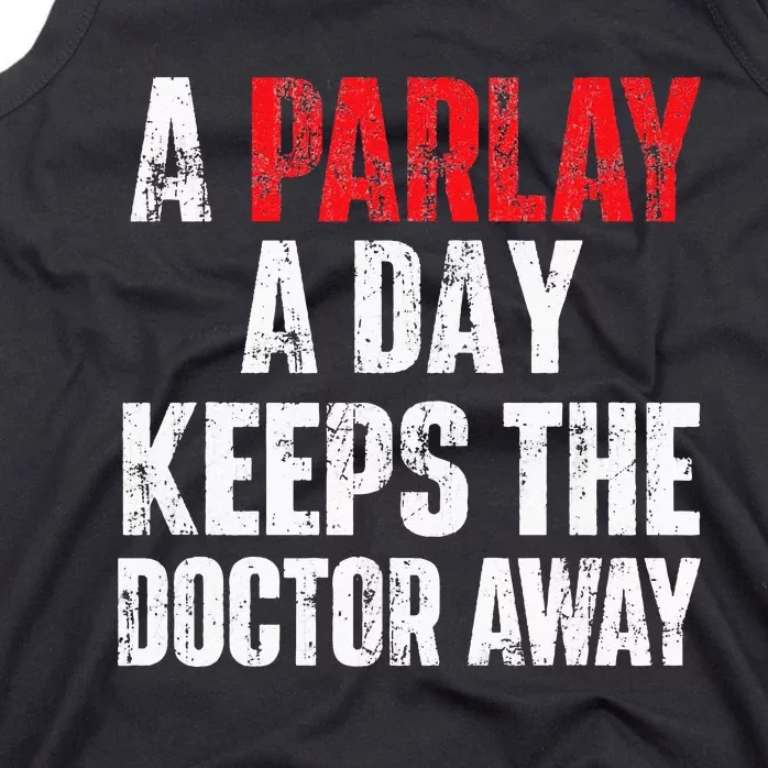 A Parlay A Day Keeps The Doctor Away Sports Betting Gambler Tank Top