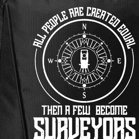 All People Are Created Equal Then A Few Become Surveyors City Backpack