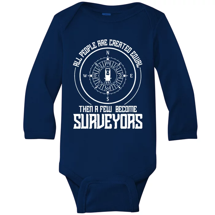 All People Are Created Equal Then A Few Become Surveyors Baby Long Sleeve Bodysuit