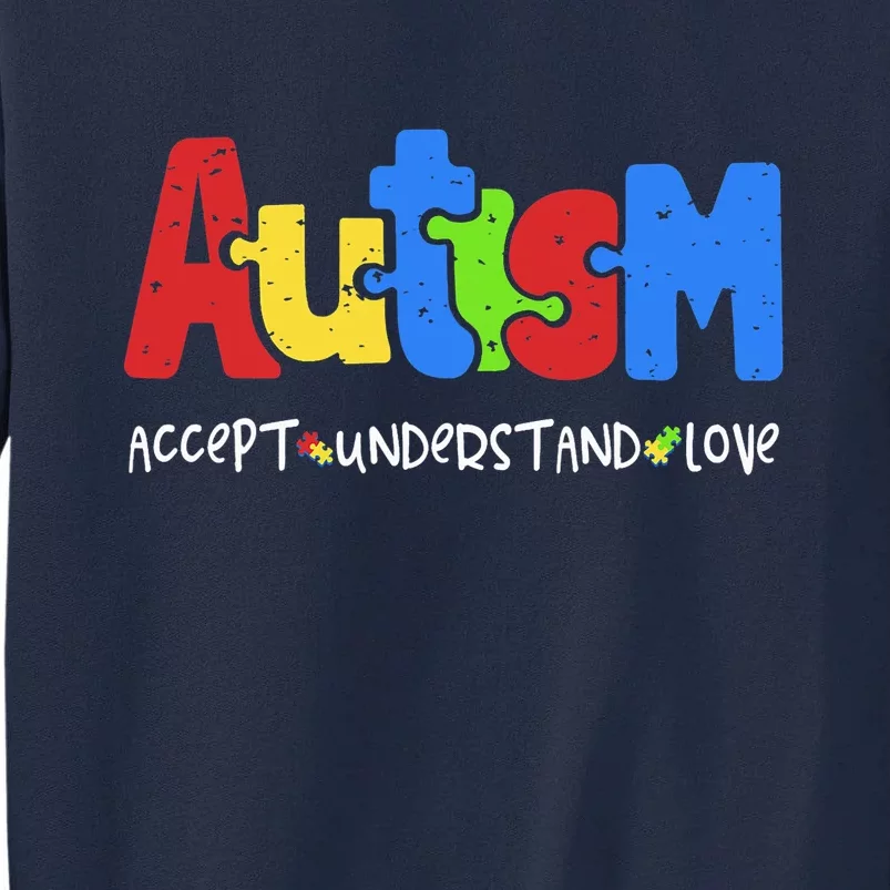 Autism Puzzle Accept Understand Love Autism Awareness Tall Sweatshirt