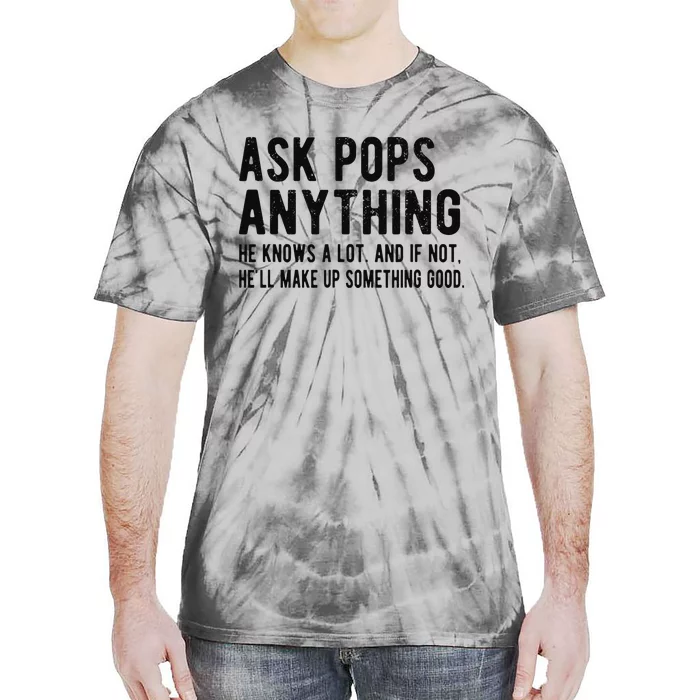 Ask Pops Anything Funny Pops Grandpa Tie-Dye T-Shirt