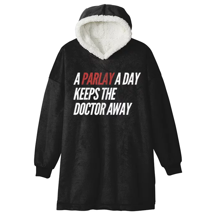 A Parlay A Day Funny Gambling Sports Betting TShirt Hooded Wearable Blanket