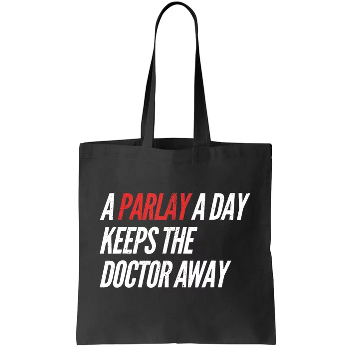 A Parlay A Day Funny Gambling Sports Betting Tote Bag