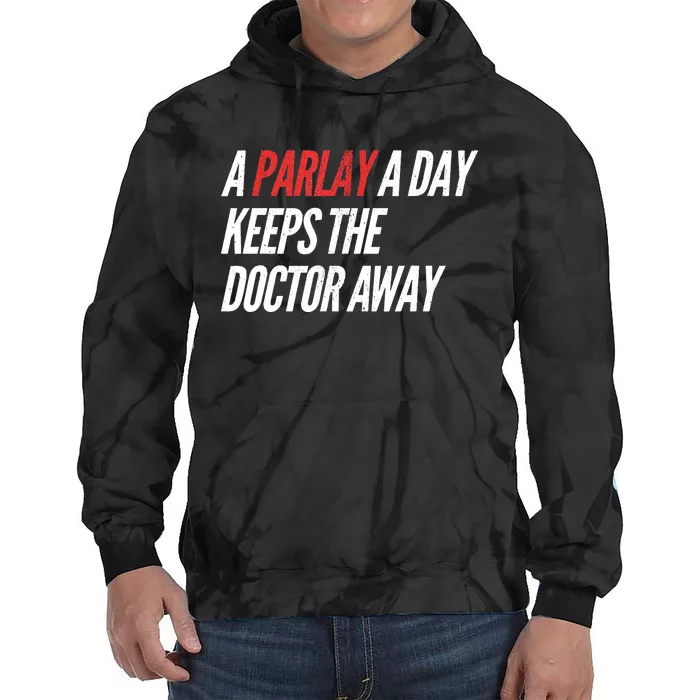 A Parlay A Day Funny Gambling Sports Betting Tie Dye Hoodie