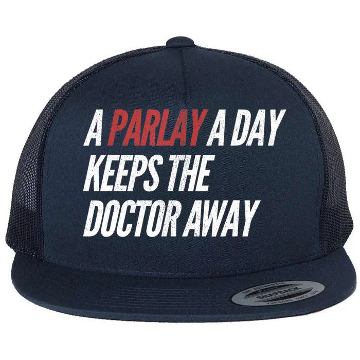 A Parlay A Day Funny Gambling Sports Betting T Flat Bill Trucker Hat