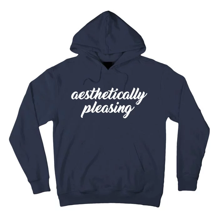 Aesthetically Pleasing Tall Hoodie