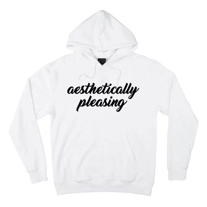 Aesthetically Pleasing Hoodie