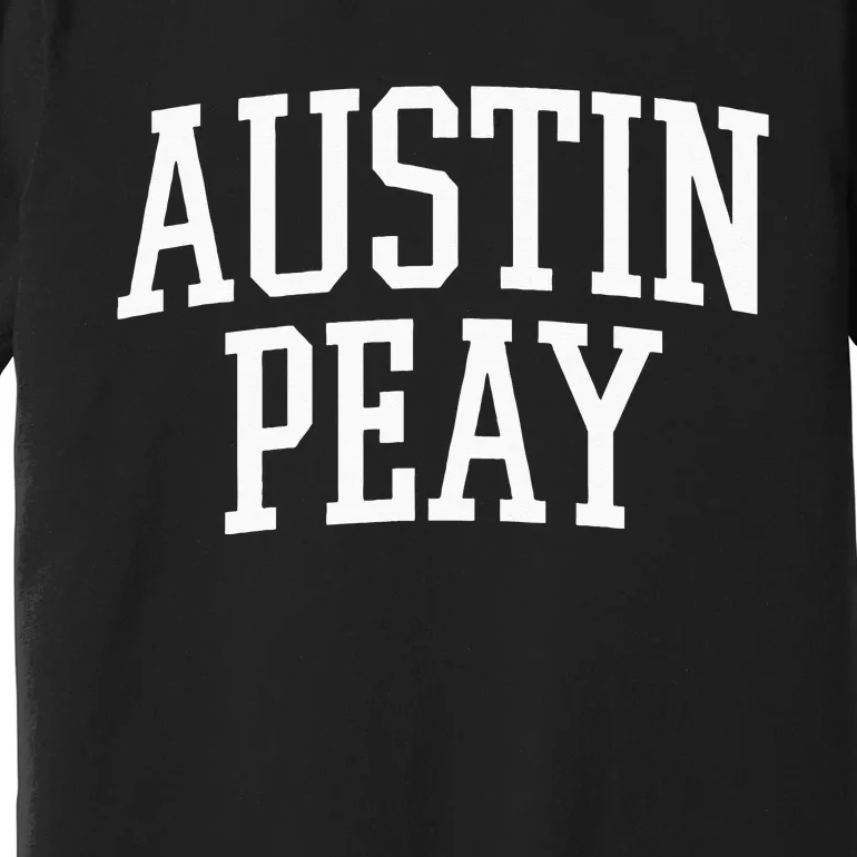 Austin Peay Arch Athletic College University Alumni Style Premium T-Shirt