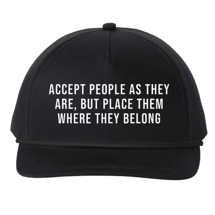 Accept People As They Are But Place Them Where They Belong Snapback Five-Panel Rope Hat