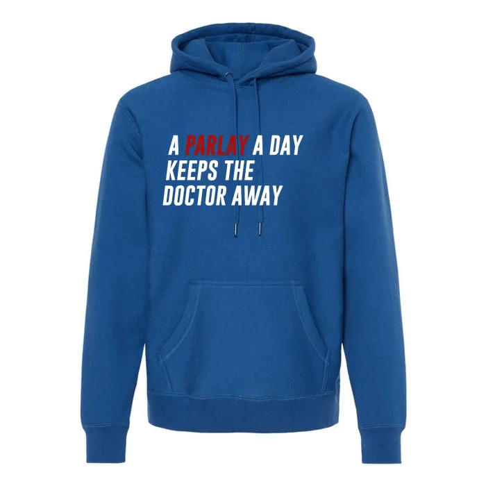 A Parlay A Day Funny Gambling Sports Betting Premium Hoodie