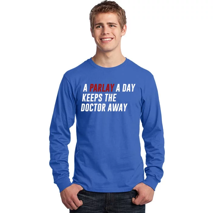 A Parlay A Day Funny Gambling Sports Betting Tall Long Sleeve T-Shirt