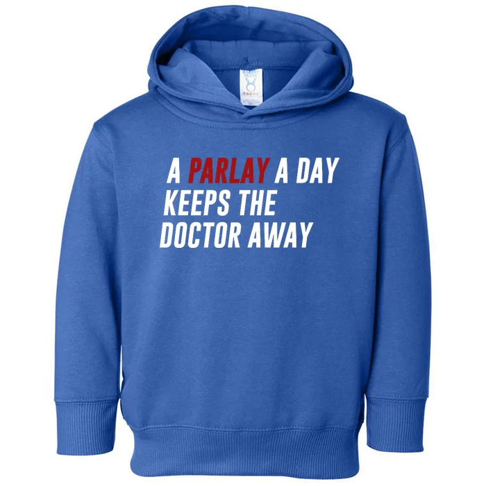 A Parlay A Day Funny Gambling Sports Betting Toddler Hoodie