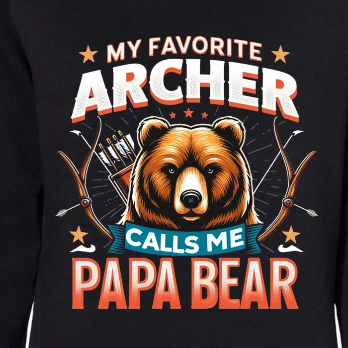 Archery Papa Bear My Favorite Archer Calls Me Papa Bear Cute Gift Womens California Wash Sweatshirt