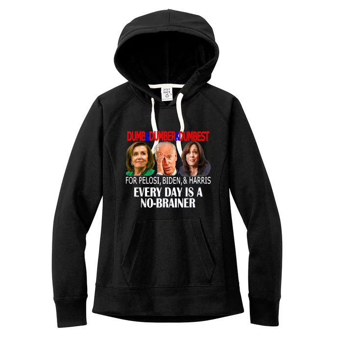 Anti Pelosi, Biden, Harris Are Dumb & Dumber & Dumbest Funny Women's Fleece Hoodie