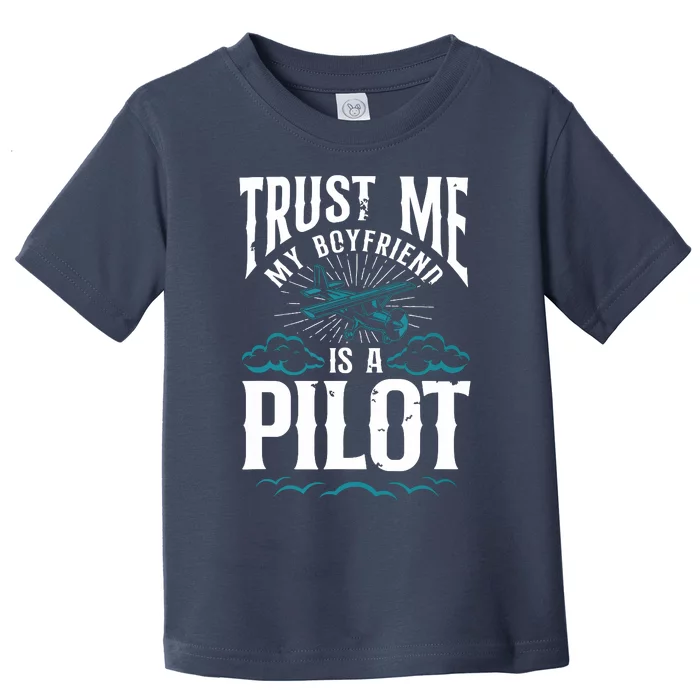 Airplane Pilot Boyfriend Vintage Trust Me My Boyfriend Is A Pilot Toddler T-Shirt