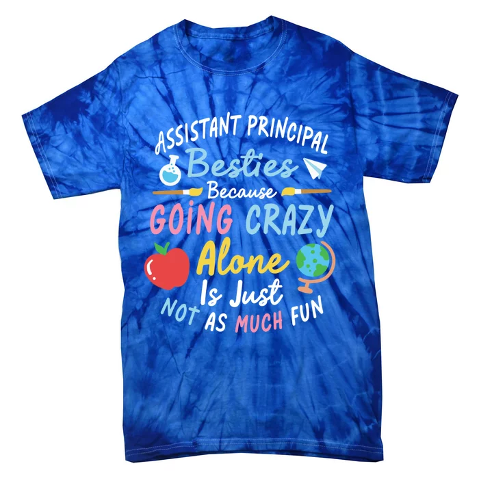 Assistant Principal Besties Assistant Principals Gift Tie-Dye T-Shirt