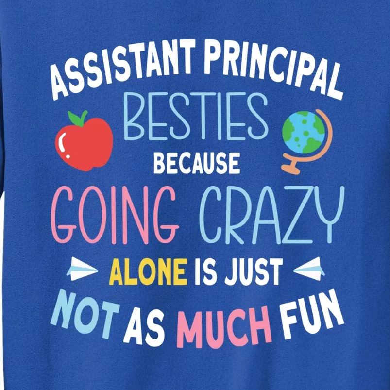 Assistant Principal Besties Gift Tall Sweatshirt