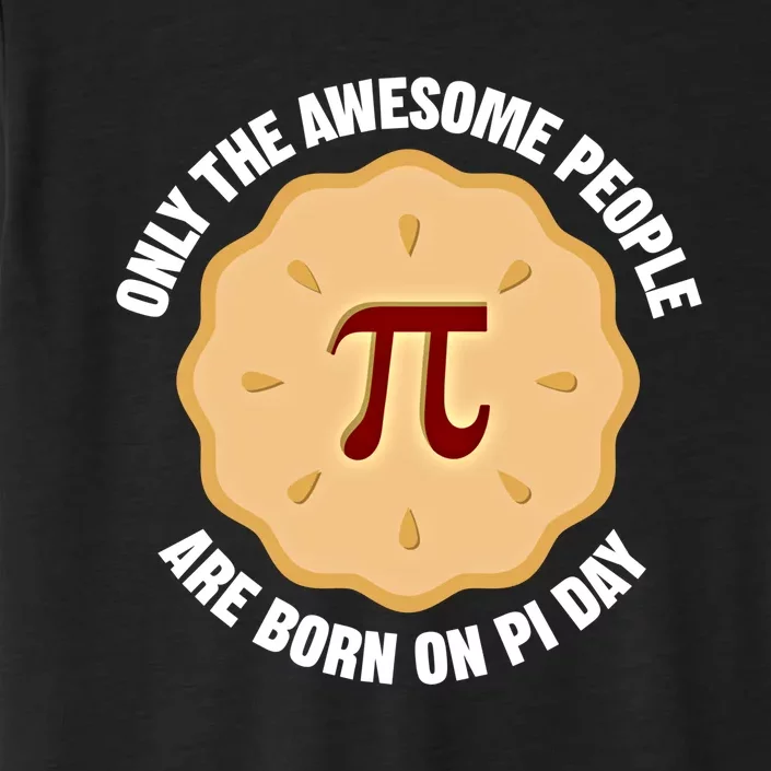 Awesome People Born On Pi Day Birthday March 14th Pi Day Meaningful Gift ChromaSoft Performance T-Shirt