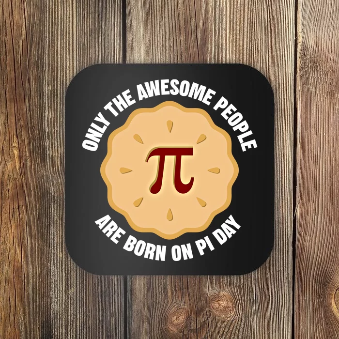 Awesome People Born On Pi Day Birthday March 14th Pi Day Meaningful Gift Coaster