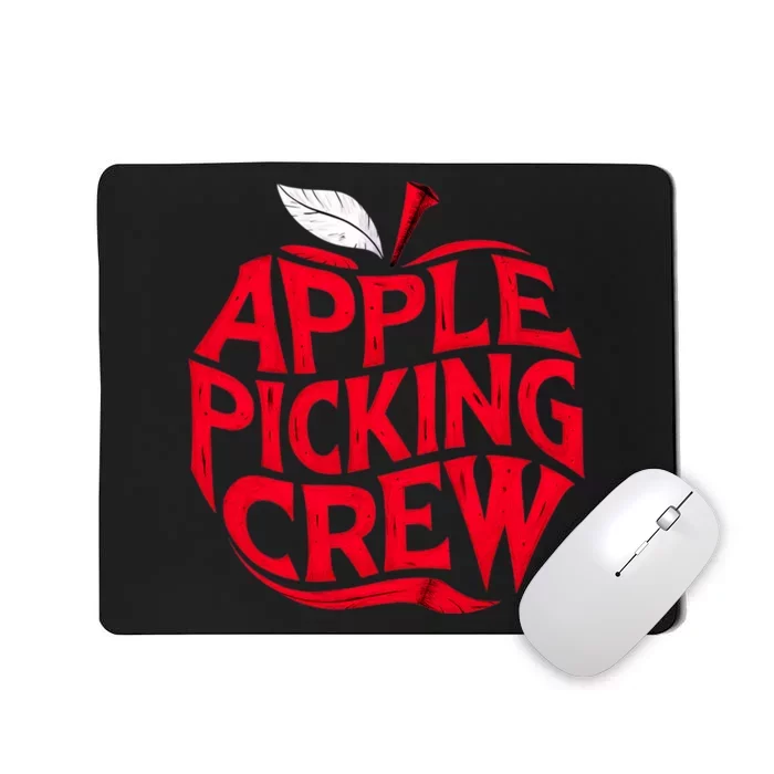 Apple Picking Crew Funny Orchard Harvest Season Fall Autumn Mousepad