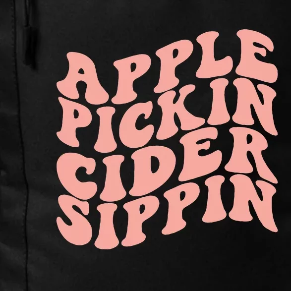 Apple Pickin Cider Sippin Apple Picking Crew Harvest Season Daily Commute Backpack