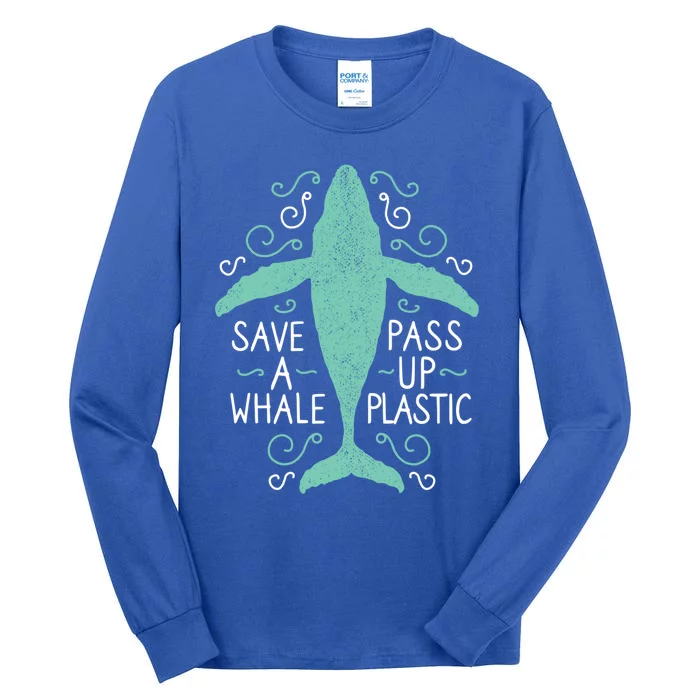 Anti Plastic Cute Gift Save A Whale Pass Up Plastic Gift Tall Long Sleeve T-Shirt