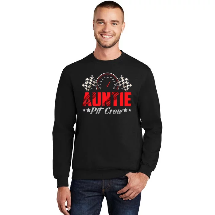 Auntie Pit Crew Birthday Racing Car Family Matching Race Car Tall Sweatshirt