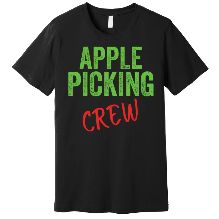 Apple Picking Crew Apple Picking Fall Family Outfit Autumn Fall Apple Lover Premium T-Shirt