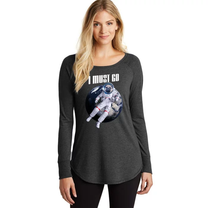 Astronaut Pug Dog I Must Go Women's Perfect Tri Tunic Long Sleeve Shirt