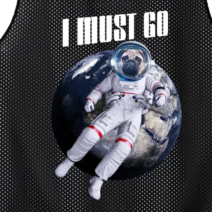 Astronaut Pug Dog I Must Go Mesh Reversible Basketball Jersey Tank