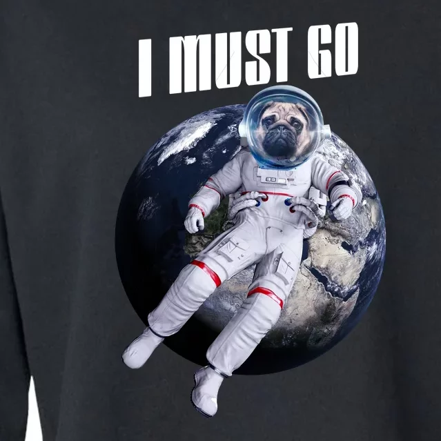 Astronaut Pug Dog I Must Go Cropped Pullover Crew