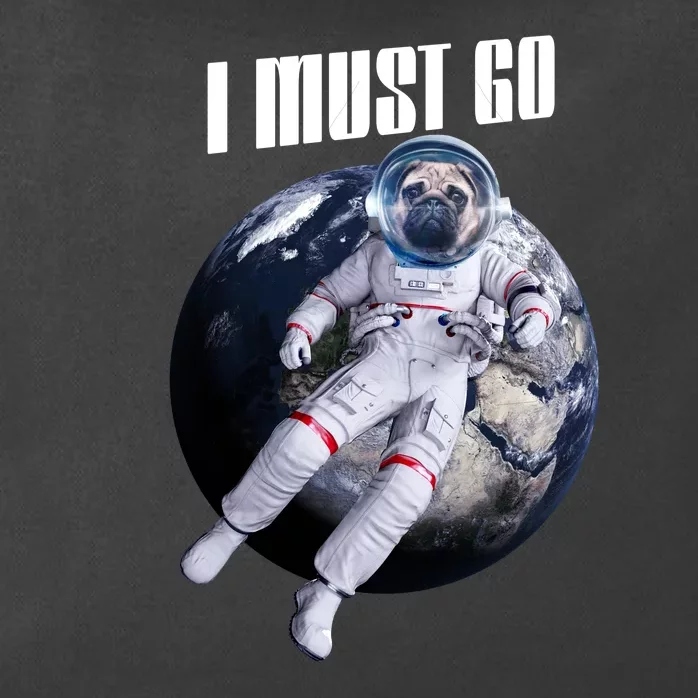 Astronaut Pug Dog I Must Go Zip Tote Bag