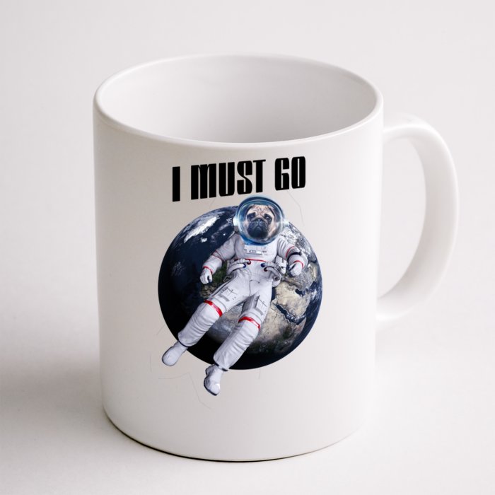 Astronaut Pug Dog I Must Go Front & Back Coffee Mug