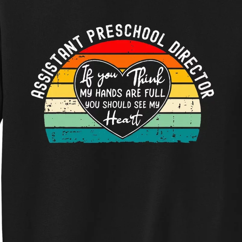 Assistant Preschool Director Appreciation Tall Sweatshirt