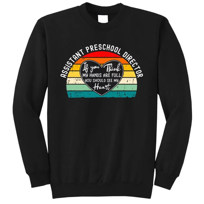 Assistant Preschool Director Appreciation Tall Sweatshirt