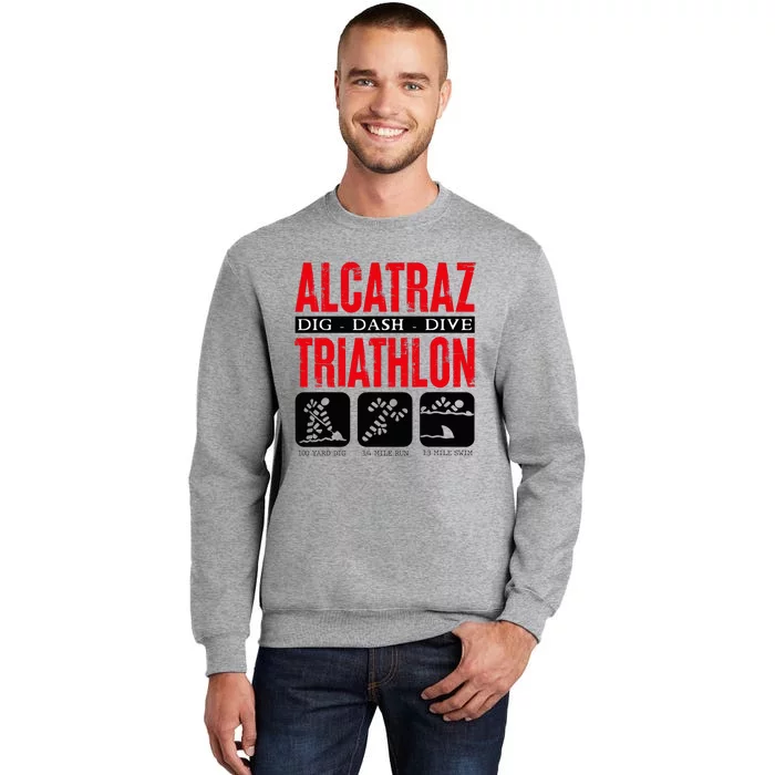 Alcatraz Prison Dig Dive Dash Funny Criminal Tall Sweatshirt