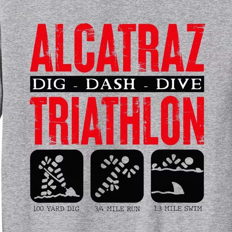 Alcatraz Prison Dig Dive Dash Funny Criminal Tall Sweatshirt