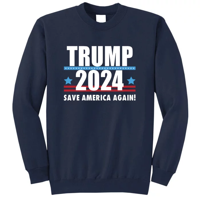 American President Donald Trump 2024 Election Save America Again Tall Sweatshirt