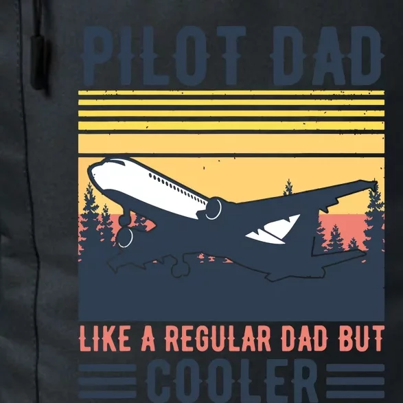 Aviation Pilot Dad Like A Normal Dad But Cooler Funny Pilot Daily Commute Backpack