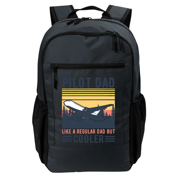 Aviation Pilot Dad Like A Normal Dad But Cooler Funny Pilot Daily Commute Backpack