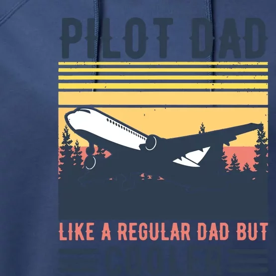 Aviation Pilot Dad Like A Normal Dad But Cooler Funny Pilot Performance Fleece Hoodie