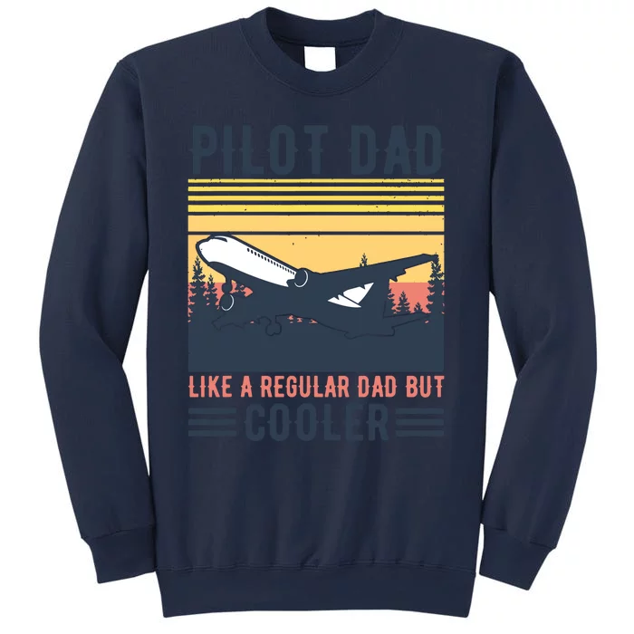 Aviation Pilot Dad Like A Normal Dad But Cooler Funny Pilot Sweatshirt