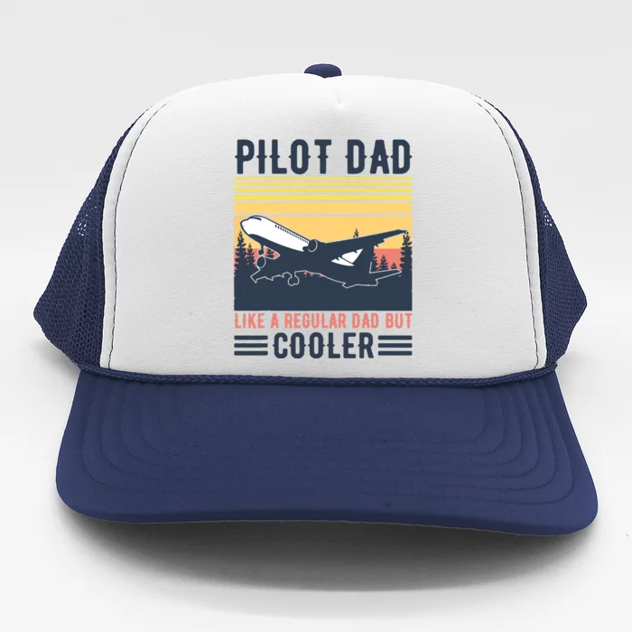 Aviation Pilot Dad Like A Normal Dad But Cooler Funny Pilot Trucker Hat