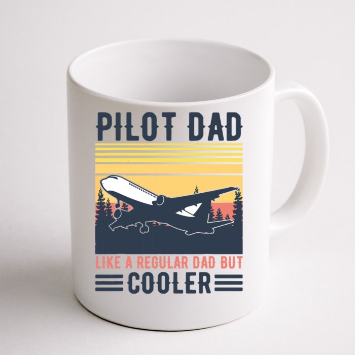 Aviation Pilot Dad Like A Normal Dad But Cooler Funny Pilot Front & Back Coffee Mug