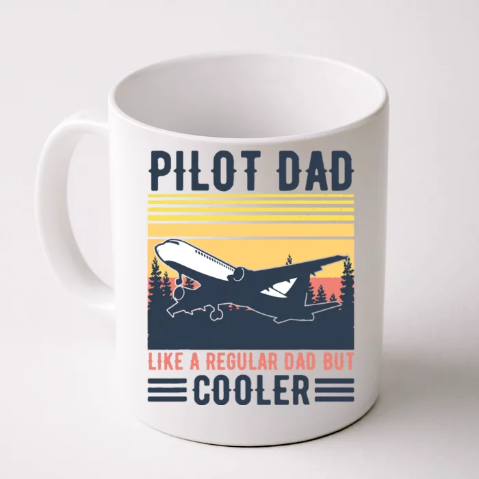 Aviation Pilot Dad Like A Normal Dad But Cooler Funny Pilot Front & Back Coffee Mug